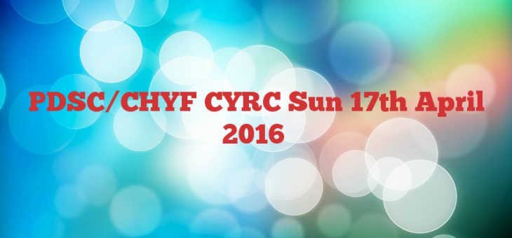 PDSC/CHYF CYRC Sun 17th April 2016
