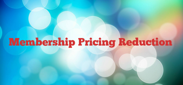 Membership Pricing Reduction