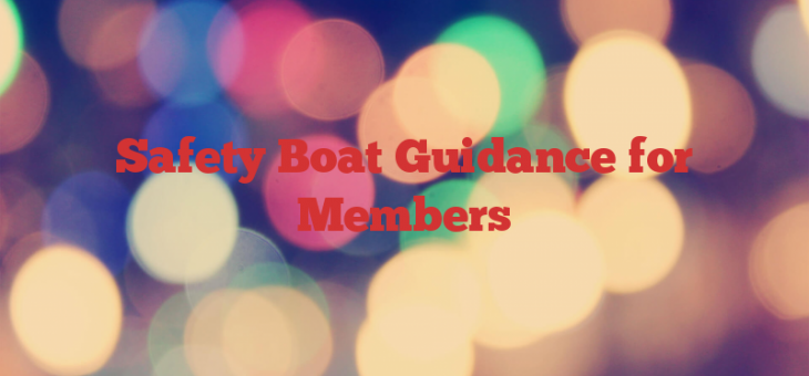 Safety Boat Guidance for Members