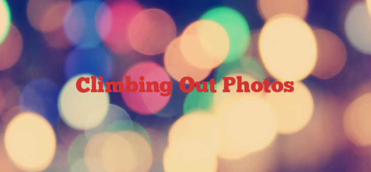 Climbing Out Photos