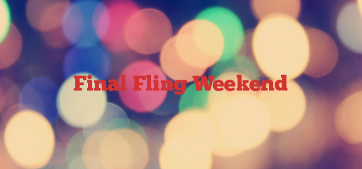 Final Fling Weekend